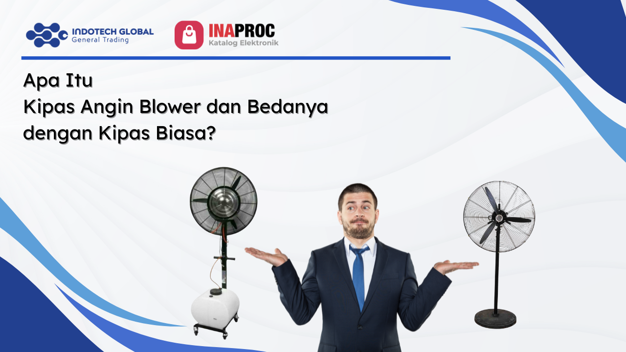Apa Itu Kipas Angin Blower dan Bedanya dengan Kipas Biasa_