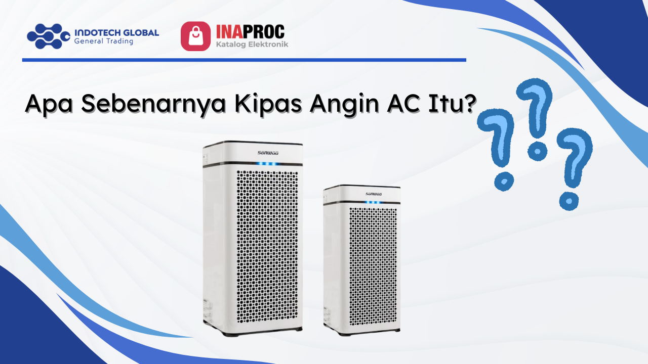Apa Sebenarnya Kipas Angin AC Itu