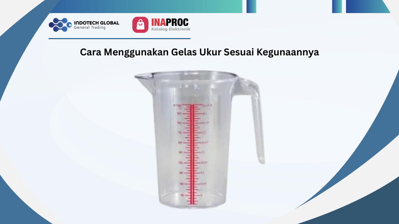 Cara Menggunakan Gelas Ukur Sesuai Kegunaannya