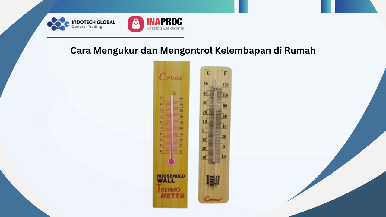 Cara Mengukur dan Mengontrol Kelembapan di Rumah