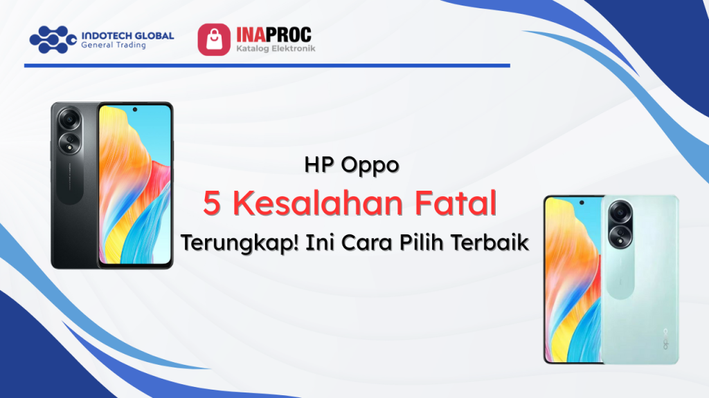 HP Oppo: 5 Kesalahan Fatal Terungkap! Ini Cara Pilih Terbaik