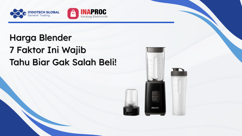 Harga Blender 7 Faktor Ini Wajib Tahu Biar Gak Salah Beli!