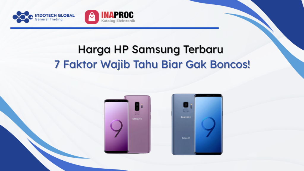 Harga HP Samsung Terbaru 7 Faktor Wajib Tahu Biar Gak Boncos!