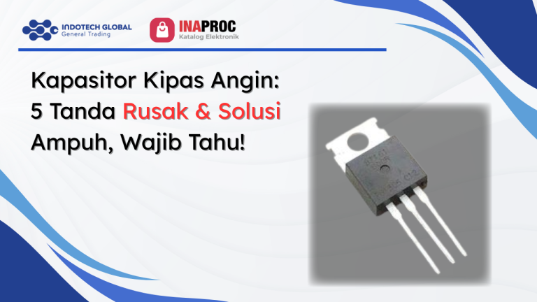 Kapasitor Kipas Angin5 Tanda RusakSolusiAmpuhWajib Tahu!