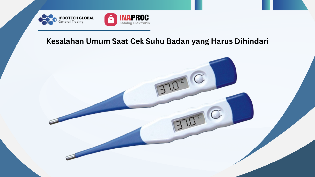 Kesalahan Umum Saat Cek Suhu Badan yang Harus Dihindari