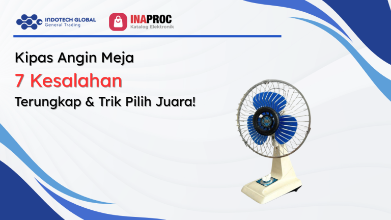 Kipas Angin Meja: 7 Kesalahan Terungkap & Trik Pilih Juara!