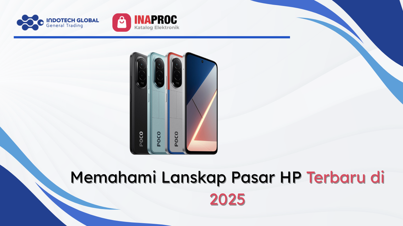 Memahami Lanskap Pasar HP Terbaru di 2025