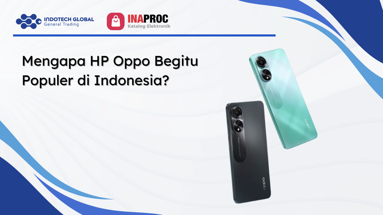 Mengapa HP Oppo Begitu Populer di Indonesia_