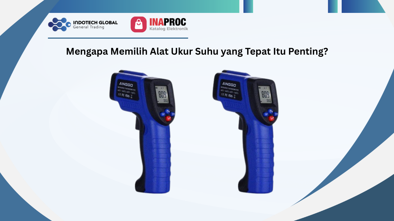 Mengapa Memilih Alat Ukur Suhu yang Tepat Itu Penting_