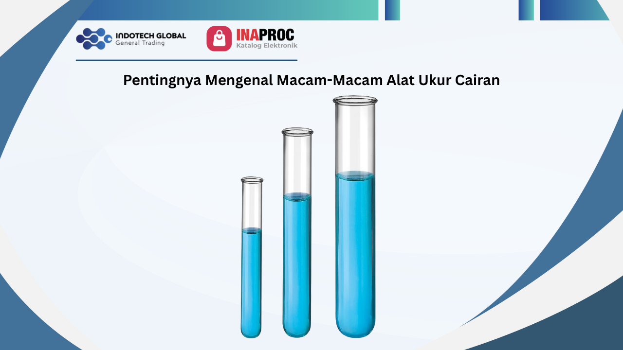 Pentingnya Mengenal Macam-Macam Alat Ukur Cairan