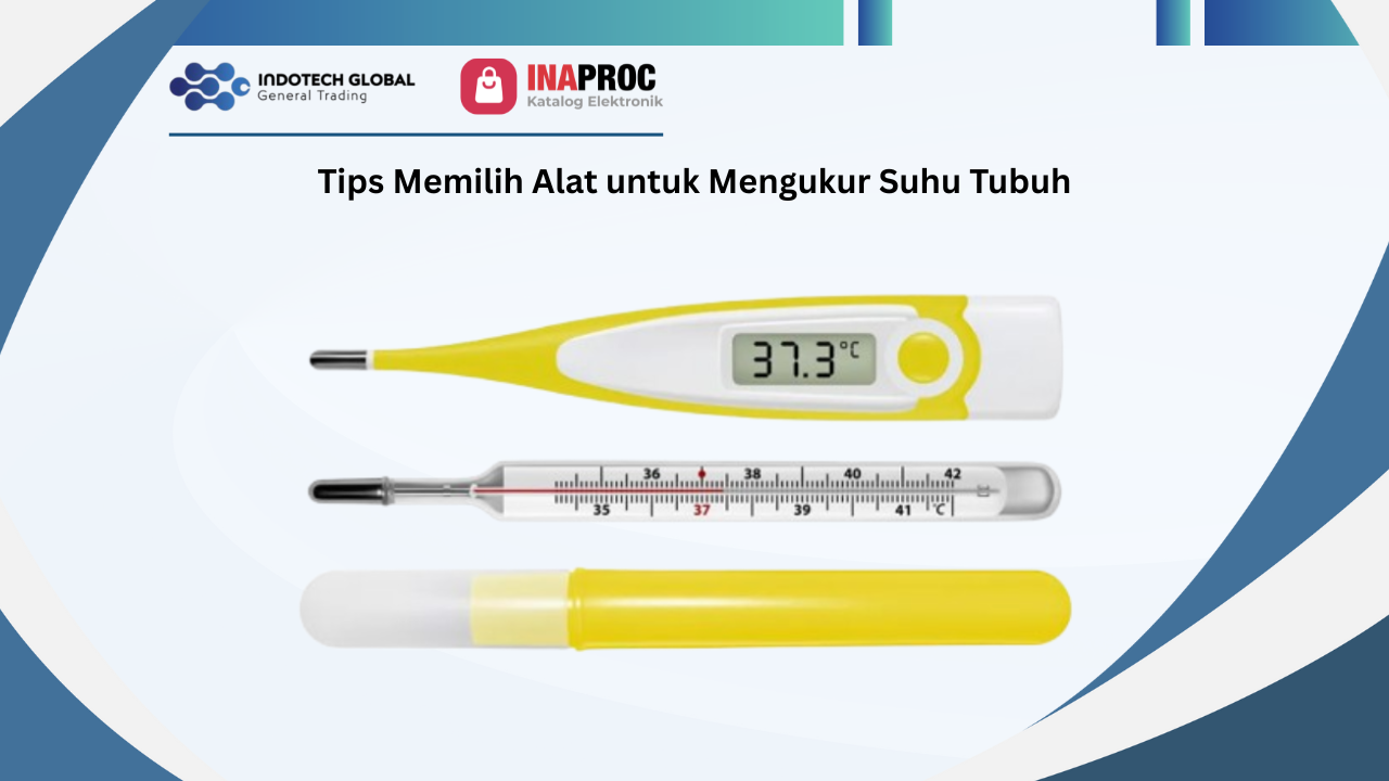 Tips Memilih Alat untuk Mengukur Suhu Tubuh